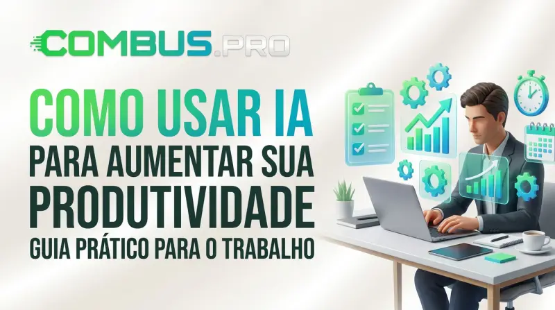 Como usar IA para aumentar sua produtividade (guia 2026)